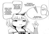 Virgins HOWEVER, who become NOT ALL | VIRGINS wizards 6% ONLY SIX BECOME PERCENT WIZARDS OF ALL VIRGINS REAL LY...? POSSESS WIZARD POWERS. Ordinary virgins 94%