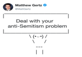 Matthew Gertz @MattGertz Deal with your anti-Semitism problem