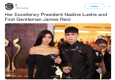 Follow @turquatta Her Excellency President Nadine Lustre and First Gentleman James Reid Hidalgo Pe raits