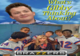 Wlhats Gibby Thinking bout 12 BRAZZERS