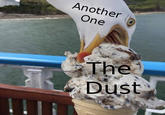 "Perfectly timed photo":/memes/perfectly-timed-photos of a "bird":/memes/birds--2 stealing someone's ice cream right atop the cone with "object labels":/memes/object-labeling Another One and the dust on the bird and the ice cream respectively. 