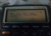 TI-83 Plus やTEXAS INSTRUMENTS 2 OR IS IT? HEY USAUCE MICHREL HERE. " STAT PLOT F TBLSET CALO CY= WINDOW ZOOM TRACE GRAPH INS MODE DEL A-LO LIST