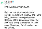 Gab.comte o @getongalb gab FOR IMMEDIATE RELEASE: Gab has spent the past 48 hours proudly working with the DOJ and FBI to bring justice to an alleged terrorist. Because of the data we provided, they now have plenty of evidence for their case. Please pray for all involved and the victims.