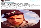 Anthony @CrowSalvation22 Follow Replying to @promax4Trump Yeah. This guy totally had a real girlfriend...but she lives in Canada...you wouldn't know her...he kept all her pictures at home so he couldn't show you what she looks like...but believe him she was the hottest girl you would ever see!
