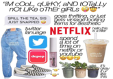 nOt LiKe oThEr giRLSV 1J SPILL THE TEA, SIS es vintage lookin JUST SNAPPED goes thrifting, orjust items for aesthetic twitter lanuage NETFLIX hello this is a filler spend a lot of time on oot etfix,or voutube titude otspot depop e it's okay ur like this 13