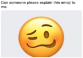 Can someone please explain this emoji to me.