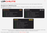 BIICHUTE revivallibrary has not yet monetized their account but you can still support BitChute Support Bit Chute We offer the following supporter levels, charged monthly, with a variety of associated benefits and rewards: BRONZE S5 SILVER $10 What you get: What you get Bronze supporter badge Max 1 channel Max 8 playlists Max 50 playlist entries Monthly newsletter Silver supporter badge Max 2 channels Max 20 playlists Max 100 playlist entries Monthly newsletter Exclusive mug GOLD $20 What you get: Gold supporter badge Max 3 channels Max 40 playlists Max 200 playlist entries Monthly newsletter Exclusive mug Exclusive T-shirt Exclusive mug and T-shirt rewards will be sent after 6 paid months of support, and may be subject to additional charges based on delivery location. Find more ways to support us on the help-us-grow page