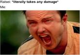 Ralsei: *literally takes any damage* Me: