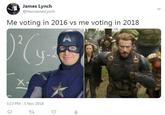 James Lynch @HeroJamesLynch Me voting in 2016 vs me voting in 2018 5:13 PM- 5 Nov 2018
