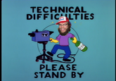 TECHNICAL DIFFIC ILTIES PLEASE STAND BY