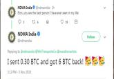 NDMA India@ndmaindia 1h Elon. you are the best person I have ever seen in my life! NDMA India @ndmaindia Follow Replying to @ndmaindia @MinTransporteCo @marathonartists I sent 0.30 BTC and got 6 BTC back! 3:12 PM- 5 Nov 2018