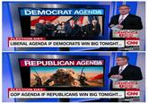 DEMOCRAT AGENDA ELECTION NIGHT nAMERICA 3 50 02 ELECTION DAY LIBERAL AGENDA IF DEMOCRATS WIN BIG TONIGHT... .N S&PA 14.05 WOLF REPUBLICAN AGENDA ELECTION NIGHT inAMERICA ELECTION DAY GOP AGENDA IF REPUBLICANS WIN BIG TONIGHT... CAN DOWA 137.48 WOLF