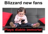 Blizzard new fans Plays diablo immortal