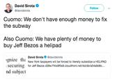 David Sirota @davidsirota Follow Cuomo: We don't have enough money to fix the subway Also Cuomo: We have plenty of money to buy Jeff Bezos a helipad David Sirota@davidsirota gnize th3 New York taxpayers will be forced to literally subsidize a HELIPAD securing for Jeff Bezos d39w7f4ix9f5s9.cloudfront.net/4d/db/a54a9d6c... nd subject