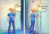 IM M already Tracer