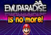 EMUPARADISE s no more!