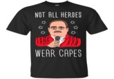 NOT ALL HEROES WEAR CAPES