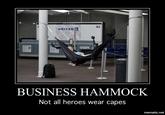B2 UNITED BUSINESS HAMMOCK Not all heroes wear capes mematic.net