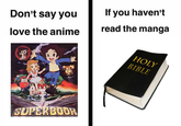 If you haven't Don't say you love the anime read the manga HOLY BIBLE SUPERBOOR