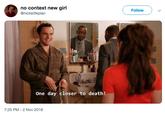 no context new girl @nickslifeplan Follow one day closer to death! 7:25 PM -2 Nov 2018