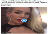 Hillary and Chelsea Clinton FaceTiming Donna Brazile to persuade her to leak debate question:s Rebecca More 1:09 140K views