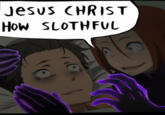 Jesus CHRIST How SLOTHFuL