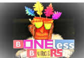 A spinoff to Boneless Pizza.