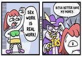 scared.png BITCH BETTER HAVE My MONEY. SEX 1S REAL WORK! /s