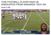 THIS FOOTBALL PLAYER SAID HE GRADUATED FROM WAKANDA TECH IM SNF on NBC 90 RUSSELL OKUNG