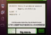 GHIACC10 Volvo si è suicidato nel carcere di Neapolis, alle 9:25 di sta ILLUSOF PROSCIUTTOF 台 A925 this morning at Naples Prison, Polpo shot himself in the head. ネフポリス刑顺丽 日午前9時25分ポル 拳銃值殺 FORMAGGIO ●PROSCIUTTO ILLUS Hey, come on, GHIACCIO