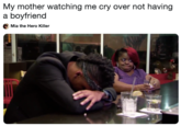 My mother watching me cry over not having a boyfriend Mia the Hero Killer