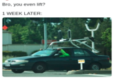 Meme joking of someone being asked if they even lift and a week later they are hauling a huge workout system home on their car roof