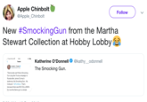 Apple Chinbolt @Apple_Chinbolt Follow New #SmockingGun from the Martha Stewart Collection at Hobby Lobby Katherine O'Donnell The Smocking Gun. @kathy_odonnell Tweet Donald J. Trump Democrats can't find a Smocking Gun tying the Trump campaign to Russia after James Comey's testimony. No Smocking Gun... No Collusion." @FoxNews That's because there was NO COLLUSION So now the Dems go to a simple