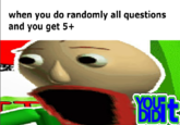 When you do randomly all questions and get 5+ The creator of this meme is me(lol)