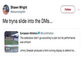 Shawn Wright @shawnwright94 Follow Me tryna slide into the DMs... European Athletics@EuroAthletics The celebration didn't go according to plan but his performance was brilliant! 0:10 Jimmy Gressier produces a front-running display to defend his...