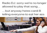 Meme used on a "ebaum's meme list":http://www.ebaumsworld.com/pictures/47-weekend-memes-that-will-make-you-bust-a-gut/85837621/ joking how radio stations won't play Baby It's Cold Outside but here is a song of "Cardi B":/memes/people/cardi-b telling everyone about something much worse to highlight the discrepancy.