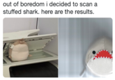out of boredom i decided to scan a stuffed shark. here are the results.