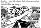 Broke: I can't believe Deku fuqqing died this chapter Woke: look at her go AMHMIMIRNISW THEY MIGHT HAVE FOLIND OUR HIDING SPOT