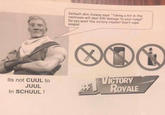 Default skin Jonesy says Taking a hit in the restroom will deal 200 damage to your lungs Do you want the victory royale? Don't vape simplel ICTORY ROYALE Its not CUUL to JUUL In SCHUUL!