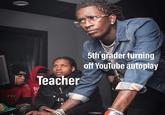 5th graderturning off YouTube autoplay Teacher