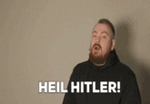 HEIL HITLER!