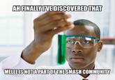 AHIFINALLYIVE DISCOVERED THAT MELEEIS NOTA PARTOFTHESMASH COMMUNITY