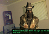 Name's Lucas Simms, town sheriff. And mayor too, when the need arises.
