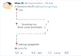 Max $ @maxmoefoe , 28 ธ.ค. ก่าลังตอบกลับถึง @RealYunaCripp me Sucking my Bros c--- and balls| eating spaghetti แปลทวีต