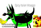 Spicy Italian Woaggo Mad ition to end Ugandan hungus 0/24500000069454 oge Squacd