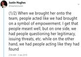 Justin Hughes aswerteSiJustin (1/2) When we brought her onto the team, people actea like we had brought on a symbol of empowerment. I get that people meant well, but on one side, we had people questioning her legitimacy, issuing threats, etc. while on the other hand, we had people acting like they had found 2:59 AM-3 Jan 2019
