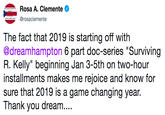 Rosa A. Clemente @rosaclemente The fact that 2019 is starting off with @dreamhampton 6 part doc-series "Surviving R. Kelly" beginning Jan 3-5th on two-hour installments makes me rejoice and know for sure that 2019 is a game changing year. Thank you dream....