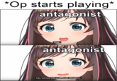 Op starts playing* antagonist This antagonist has turned into a difficult situation