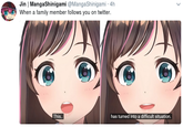 Jin | MangaShinigami @MangaShinigami 4h When a family member follows you on twitter. This has turned into a difficult situation