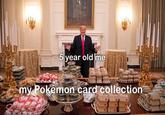 5 year old me my Pokemon card collection